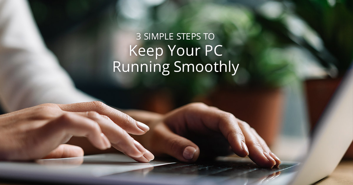 3 Simple Steps to Keep Your PC Running Smoothly - The Strategic Partners